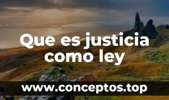 Que es justicia como ley