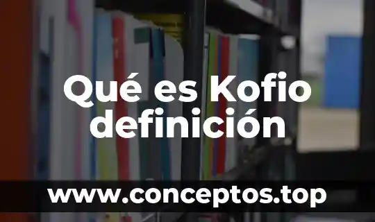 Significado de pesa que es definición 8 Qué es Kofio definición