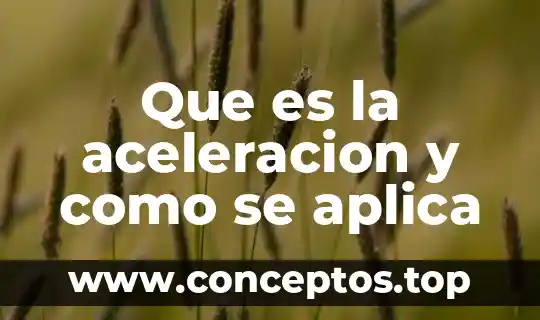 Que es la aceleracion y como se aplica