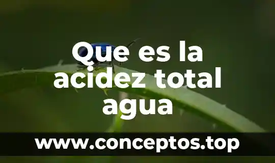 Que es la acidez total agua