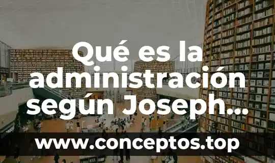 Qué es la administración según Joseph L. Massie
