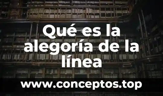 Qué es la alegoría de la línea