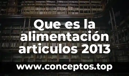 Que es alimentación enteral y parenteral 8 Que es la alimentación articulos 2013