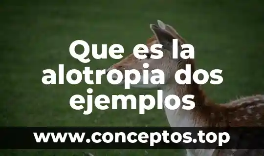 Que es la alotropia dos ejemplos