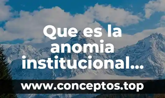 Que es la anomia institucional en mexico ejemplos