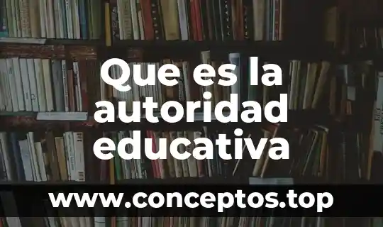 Que es la autoridad educativa