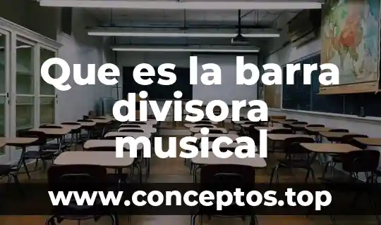Que es la barra divisora musical