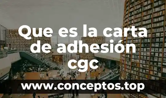 Que es la carta de adhesión cgc