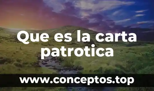 Que es fuente y tipos de fuente 6 Que es la carta patrotica