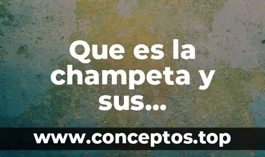 El segundo postulado de lamarck señala que es significado 5 Que es la champeta y sus caracteristicas