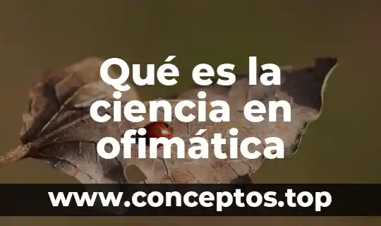 Qué es la ciencia en ofimática