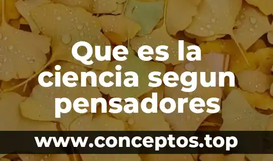 Que es la belleza en la ciencia 5 Que es la ciencia segun pensadores
