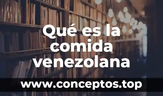 Que es lo correcto en una comida por bautizo 8 Qué es la comida venezolana