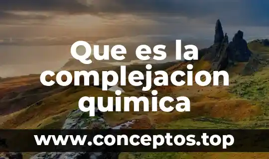 Que es la complejacion quimica