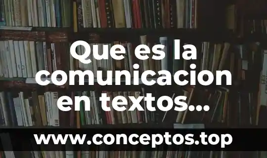 Que es la comunicacion en textos distintivos