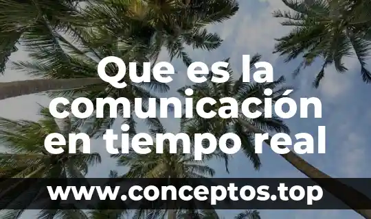 Que es la comunicación en tiempo real