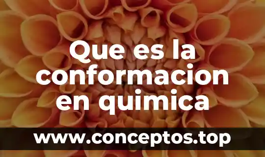 Que es la conformacion en quimica