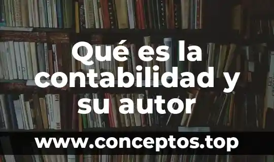Que es la justificación de texto 6 Qué es la contabilidad y su autor