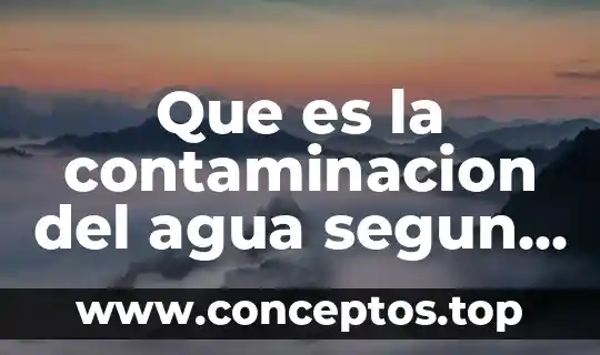 Que es la contaminacion del agua segun la onu