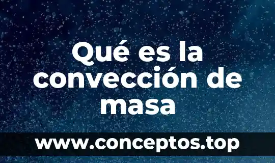 Qué es la convección de masa