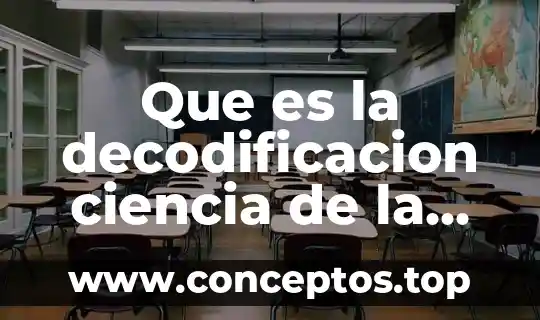 Que es la decodificacion ciencia de la comunicacion