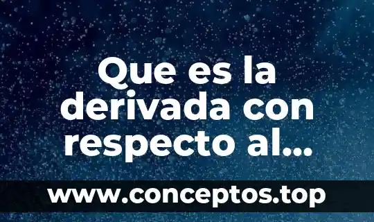 Que es la derivada con respecto al tiempo