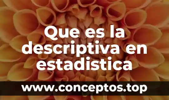 Que es la descriptiva en estadistica