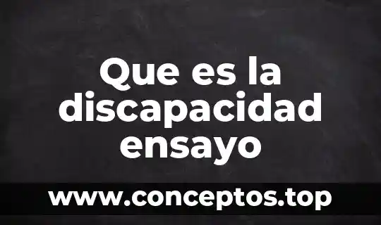Que es discapacidad significado de libros 4 Que es la discapacidad ensayo