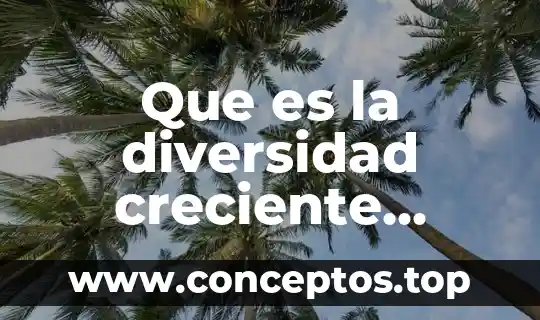 Que es la diversidad creciente dentro de la mercadotecnia digital