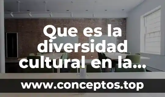 Que es la diversidad cultural en la comunicacion