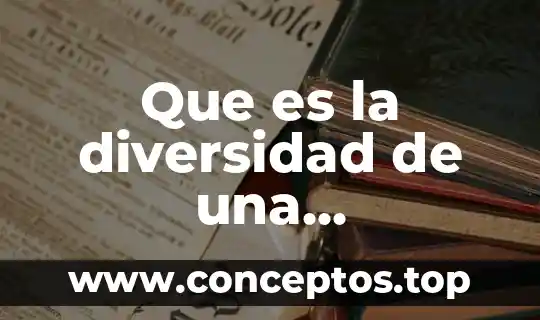 Que es la diversidad de una comunidad