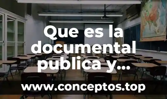 Que es la documental publica y privada