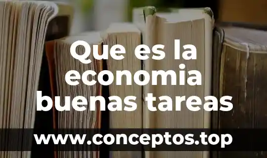 Que es la economia buenas tareas