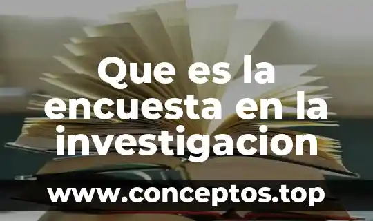 Que es la encuesta en la investigacion