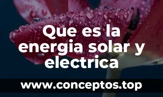 Que es la energia solar y electrica