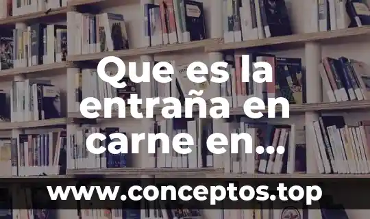 Que es carne molida en ingles 3 Que es la entraña en carne en mexico