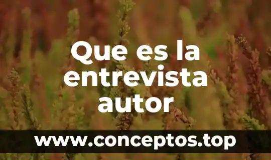 Que es la entrevista autor