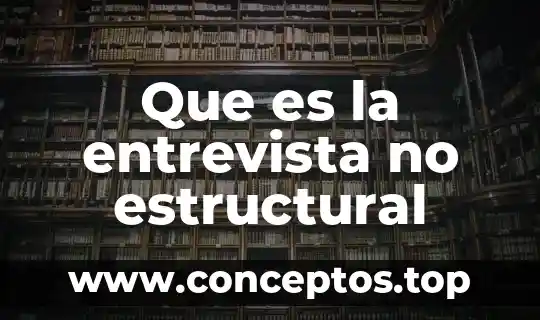 Que es la entrevista no estructural