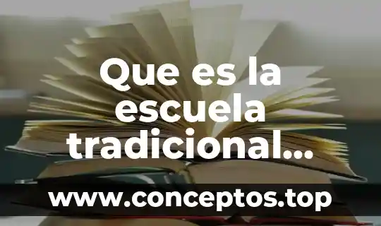 Que es un animal segun autores 6 Que es la escuela tradicional segun autores