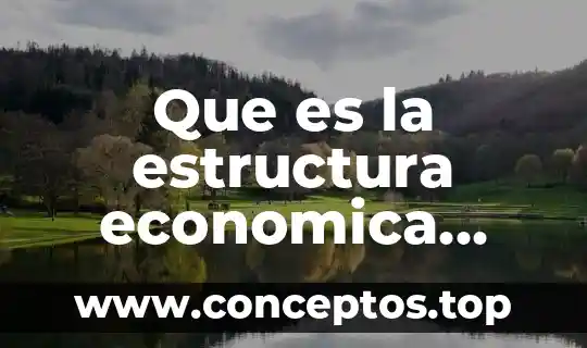Que es la estructura economica agropastoril y en que consiste