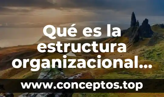 Qué es una intervención en desarrollo organizacional tipos 6 Qué es la estructura organizacional en prezi