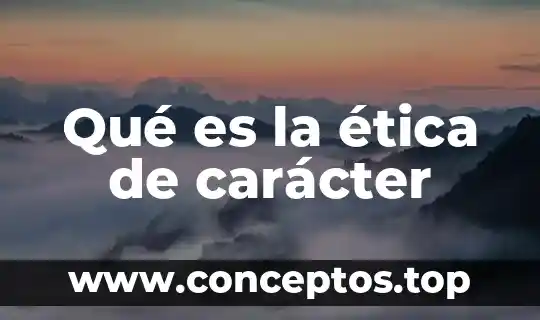 Que es solemnes significado biblico 3 Qué es la ética de carácter