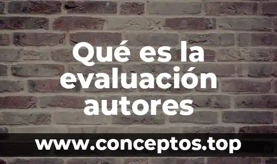 Qué es la evaluación autores