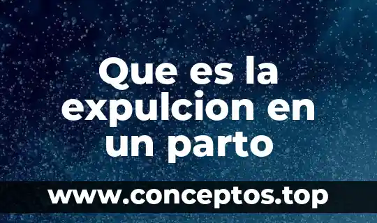 Que es la expulcion en un parto