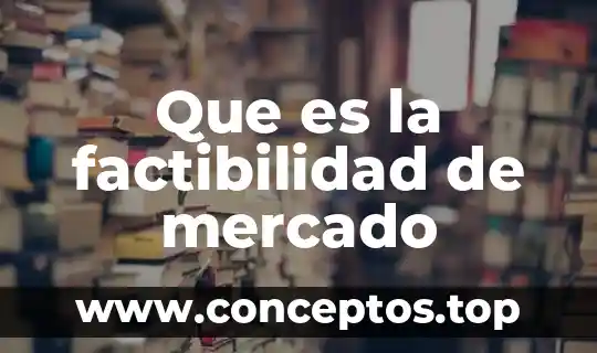 Que es la factibilidad de mercado