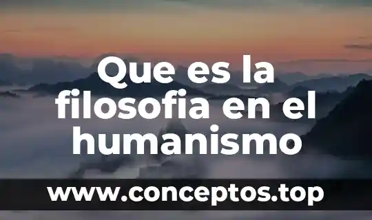 Que es la filosofia en el humanismo