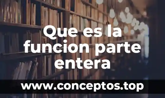 Que es la funcion parte entera