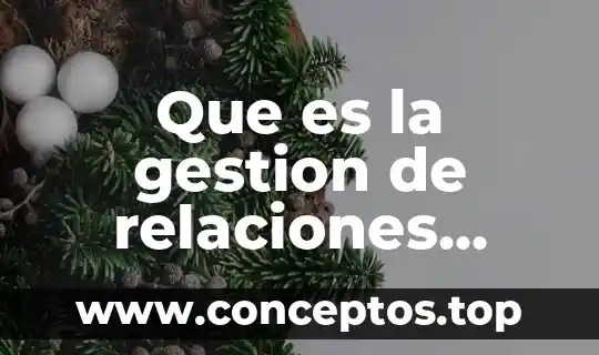 Qué es el apellido de casada 6 Que es la gestion de relaciones internas