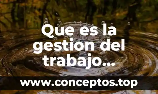 Qué es el trabajo colaborativo concepto 6 Que es la gestion del trabajo colaborativo