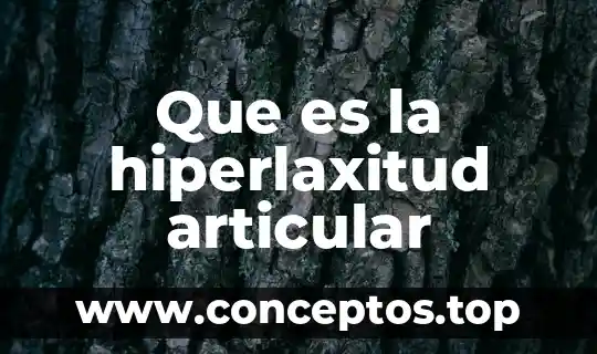 Que es la hiperlaxitud articular